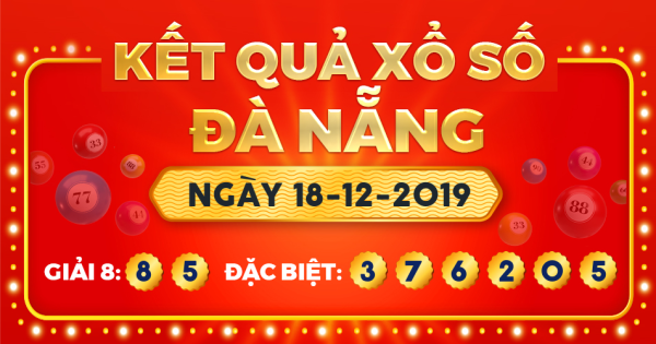 Kết quả xổ số Đà Nẵng ngày 18/12/2019