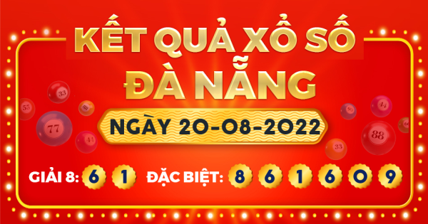 Kết quả xổ số Đà Nẵng ngày 20/8/2022