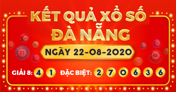 Kết quả xổ số Đà Nẵng ngày 22/8/2020