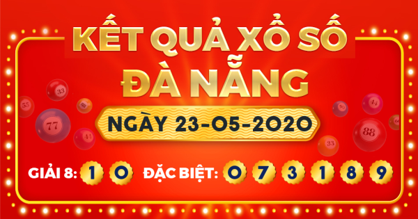 Kết quả xổ số Đà Nẵng ngày 23/5/2020