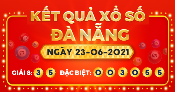 Kết quả xổ số Đà Nẵng ngày 23/6/2021