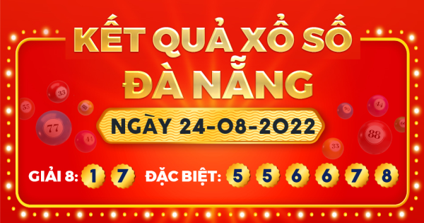 Kết quả xổ số Đà Nẵng ngày 24/8/2022