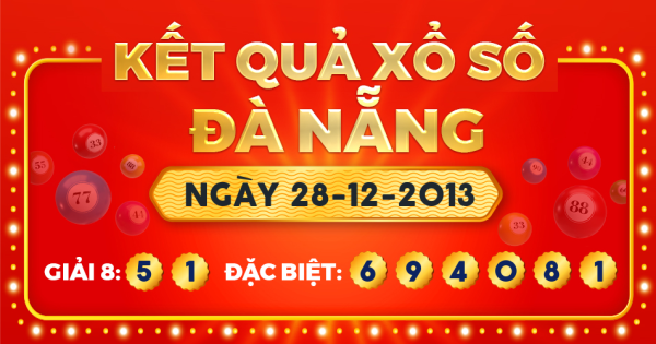 Kết quả xổ số Đà Nẵng ngày 28/12/2013
