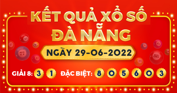 Kết quả xổ số Đà Nẵng ngày 29/6/2022