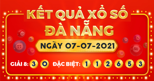 Kết quả xổ số Đà Nẵng ngày 7/7/2021
